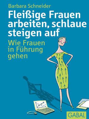 cover image of Fleißige Frauen arbeiten, schlaue steigen auf